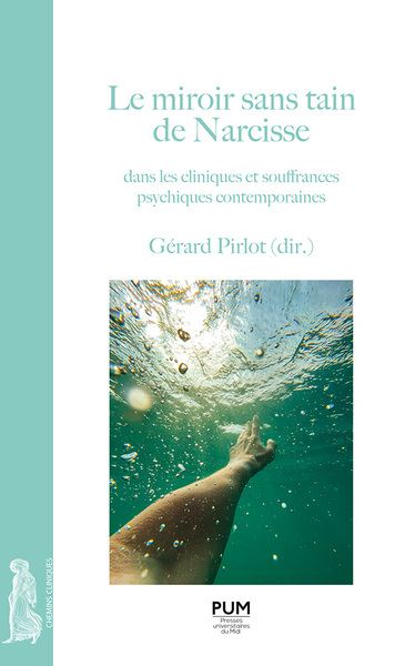 Le miroir sans tain de Narcisse : cliniques et souffrances psychiques contemporaines