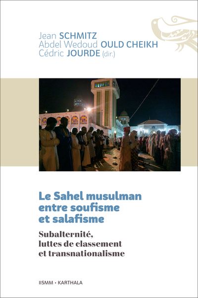 Le Sahel musulman entre soufisme et salafisme : subalternité, luttes de classement et transnationalisme