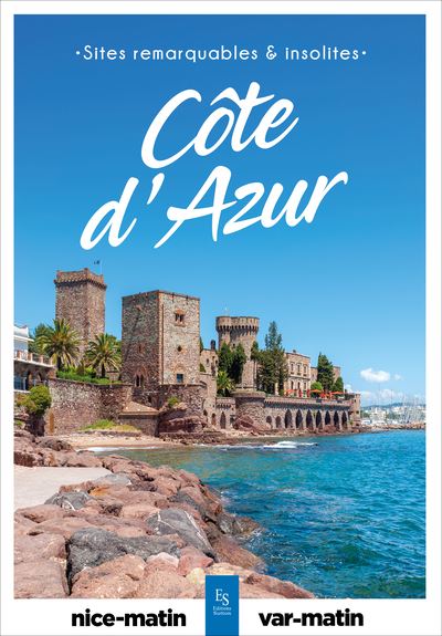 Côte d'Azur : sites remarquables & insolites