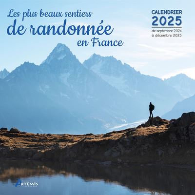 Les plus beaux sentiers de randonnée en France : calendrier 2025 : de septembre 2024 à décembre 2025