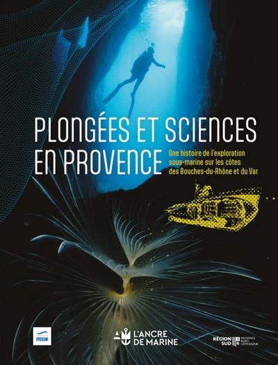 Plongées et sciences en Provence : une histoire de l'exploration sous-marine sur les côtes des Bouches-du-Rhône et du Var