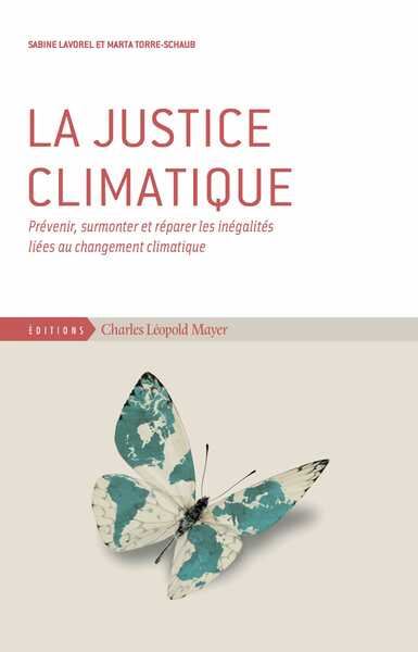 La justice climatique : vers une nouvelle gouvernance des changements climatiques