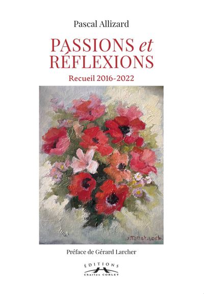 Passions et réflexions Recueil 2016-2022