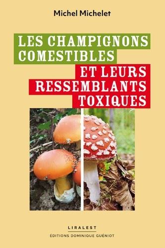 Les champignons comestibles et leurs ressemblants toxiques