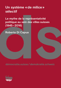 Un système de milice sélectif : le mythe de la représentativité politique au sein des villes suisses (1945-2016)