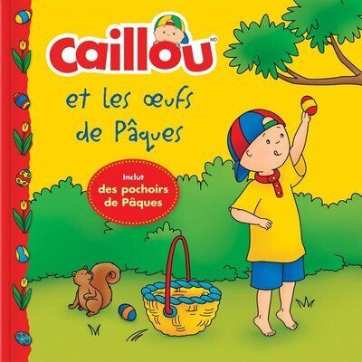 Caillou, et les oeufs de Pâques : Inclut des pochoirs de Pâques