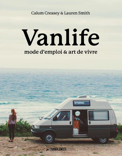 Vanlife attitude : manuel complet : culture, véhicules, personnes, lieux