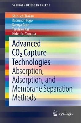 Advanced CO2 Capture Technologies : Absorption, Adsorption, and Membrane Separation Methods