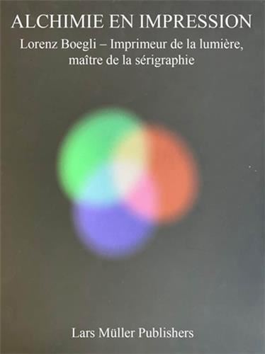 Alchimie en impression : Lorenz Boegli