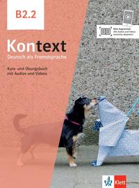 Kontext, Deutsch als Fremdsprache B2.2 : Kurs- und Ubungsbuch mit Audios und Videos