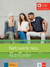 Netzwerk neu A2.2 : Kurs- und Ubungsbuch, mit Audios und Videos : Deutsch als Fremdsprache