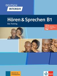 Deutsch intensiv : Hören & Sprechen B1 : das Training