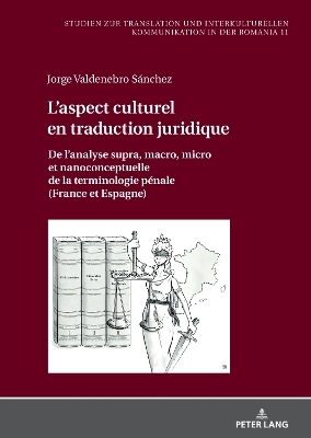 L'aspect culturel en traduction juridique : de l'analyse supra, macro, micro et nanoconceptuelle de la terminologie pénale (France et Espagne)