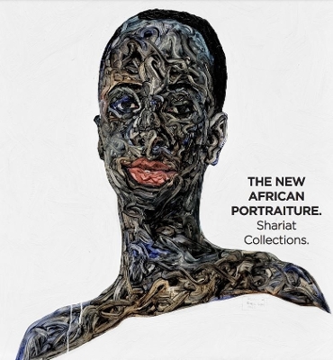 The New African Portraiture: The Shariat Collections /anglais