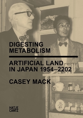 Digesting Metabolism: Artificial Land in Japan 1954-2202 /anglais
