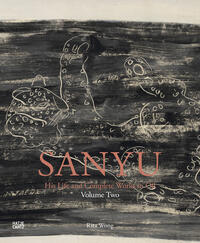 SANYU: His Life and Complete Works in Oil Volume Two: Catalogue RaisonnE /anglais