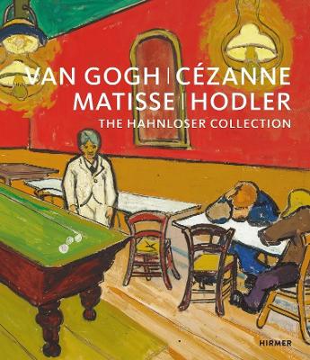 CEzanne, Matisse, Hodler The Hahnloser Collection /anglais