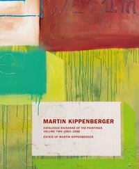 Martin Kippenberger. Werkverzeichnis der GemAlde. Catalogue RaisonnE of the Paintings Vol 2 /anglais