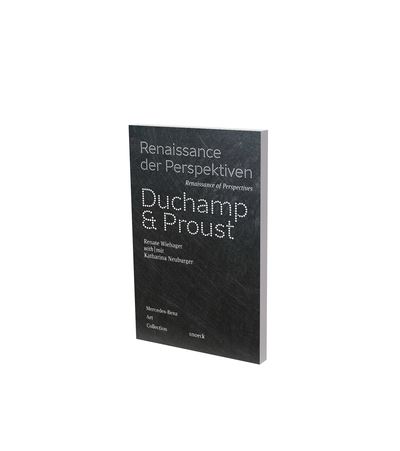 Duchamp & Proust : renaissance of perspectives. Duchamp & Proust : Renaissance der Perspektiven