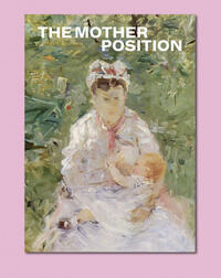 The mother position : exhibition, Kunsttage Basel, 31st August-26th October 2024