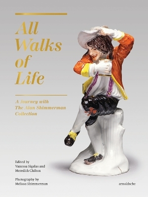 All Walks of Life A Journey with the Alan Shimmerman Collection /anglais