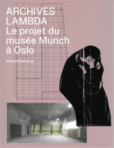 Archives lambda : le projet du musée Munch à Oslo