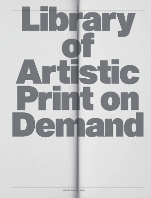 Library of Artistic Print-on-Demand Post-Digital Publishing in Times of Platform Capitalism