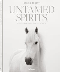 Untamed Spirits: Horses from Around the World /anglais/allemand