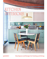 Kitchen interiors : new spaces and designs for cooking and dining