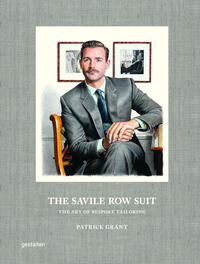 The Savile Row suit : the art of bespoke tailoring
