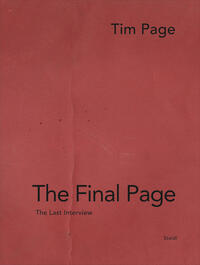 Tim Page The Final Page The Last Interview /anglais