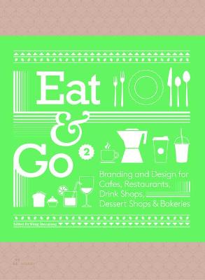 Eat & Go 2. Branding and Design for CafEs, Restaurants, Drink Shops, Dessert Shops & Bakeries /angla