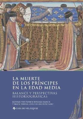 La muerte de los principes en la Edad Media : balance y perspectivas historiograficas