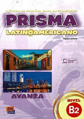 Prisma latinoamericano avanza, nivel B2 : metodo de espanol para extranjeros : libro del alumno