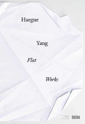 Haegue Yang: Flat Works /anglais