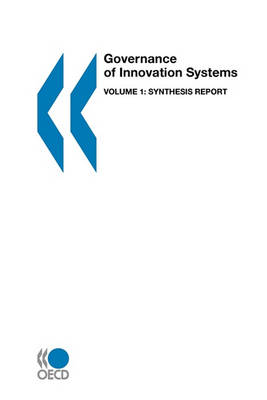 Governance of Innovation Systems : Volume 1: Synthesis Report