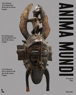 Anima mundi : the african art collection of Jan and Kristina Engels