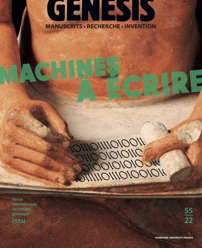 Genesis : manuscrits, recherche, invention, n° 55. Machines à écrire