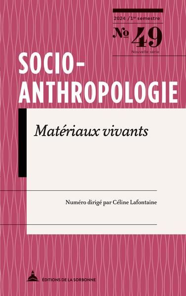 Socio-anthropologie : revue interdisciplinaire de sciences sociales. Matériaux vivants