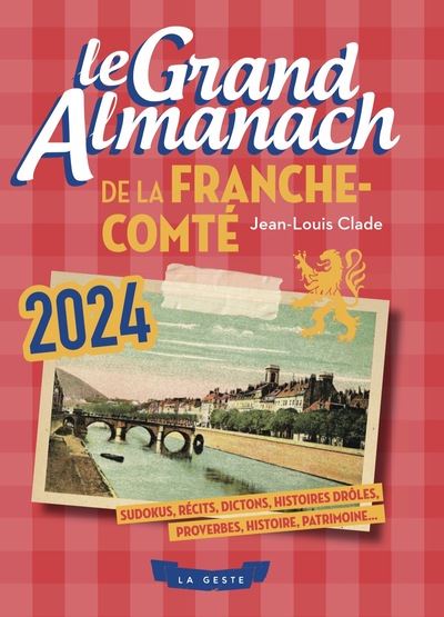 GRAND ALMANACH DE LA FRANCHE-COMTE 2024 (GESTE)