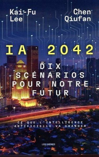 IA 2042 : dix scénarios pour notre futur