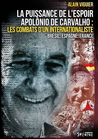 La puissance de l'espoir : Apolônio de Carvalho, les combats d'un internationaliste