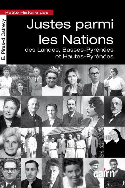 Petite histoire des Justes parmi les nations : des Landes, Basses-Pyrénées et Hautes-Pyrénées