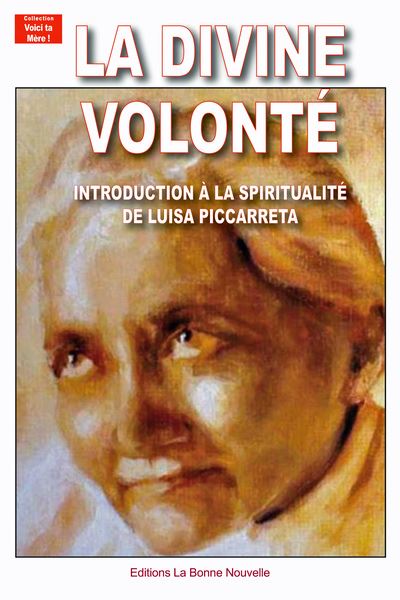 La Divine Volonté Introduction à la spiritualité de Luisa Piccarreta