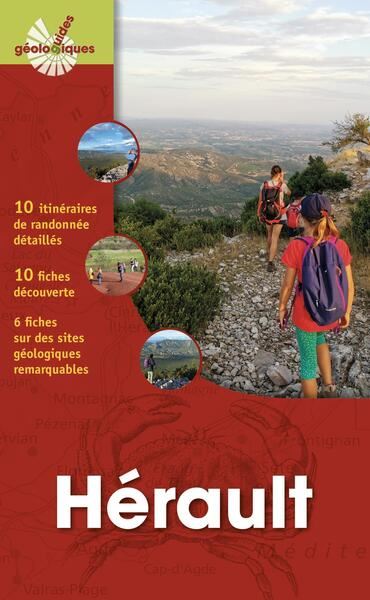 Hérault : 10 itinéraires de randonnées détaillés, 10 fiches découverte, 6 fiches sur des sites géologiques remarquables